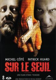 Another movie Sur le seuil of the director Eric Tessier.