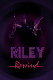 Another movie Riley Rewind of the director Ray William Johnson.