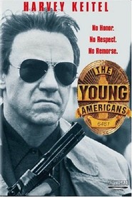 Another movie The Young Americans of the director Danny Cannon.