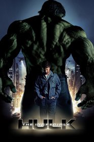 The Incredible Hulk with Tim Roth.