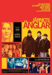 Another movie Jarnets anglar of the director Agneta Fagerstrom-Olsson.