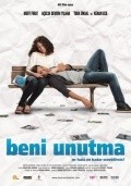 Another movie Beni unutma of the director Ozer Kyizyiltan.