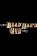Another movie Dead Man's Gun  (serial 1997-1999) of the director Brenton Spencer.