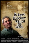 Another movie Robert Blecker Wants Me Dead of the director Ted Schillinger.