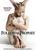 Another movie Follow the Prophet of the director Drew Ann Rosenberg.