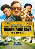Another movie Trailer Park Boys of the director Ron Murphy.