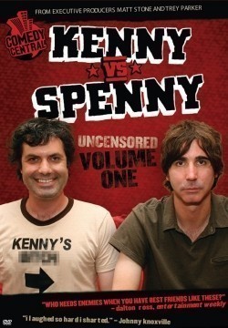 Another movie Kenny vs. Spenny of the director Sebastian Cluer.