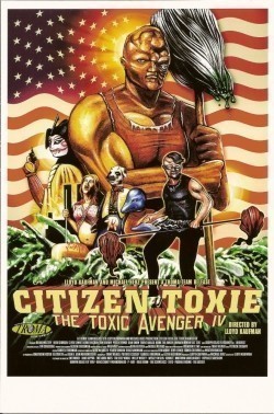 Another movie Citizen Toxie: The Toxic Avenger IV of the director Lloyd Kaufman.