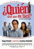 Another movie ¿-Quien dice que es facil? of the director Juan Taratuto.
